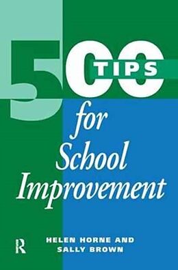 Fester Einband 500 Tips for School Improvement von Sally Brown, Horne