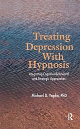 Fester Einband Treating Depression With Hypnosis von Yapko Michael D.