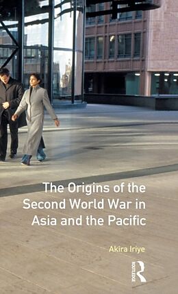 Fester Einband The Origins of the Second World War in Asia and the Pacific von Akira Iriye