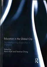 Fester Einband Education in the Global City von Aaron (Griffith University, Brisbane, Austral Koh