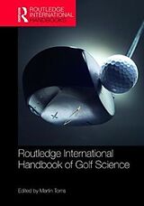 Livre Relié Routledge International Handbook of Golf Science de Martin Toms