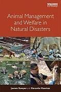 Couverture cartonnée Animal Management and Welfare in Natural Disasters de James Sawyer, Gerardo Huertas