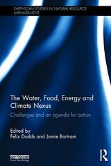 Livre Relié The Water, Food, Energy and Climate Nexus de Felix (University of North Carolina & Tellu Dodds