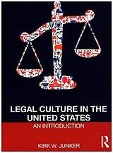 Kartonierter Einband (Kt) Legal Culture in the United States: An Introduction von Kirk Junker