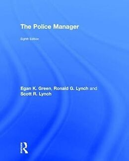 Livre Relié The Police Manager de Egan K. Green, Ronald G. Lynch, Scott R. Lynch