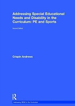 Fester Einband Addressing Special Educational Needs and Disability in the Curriculum: PE and Sports von Crispin Andrews