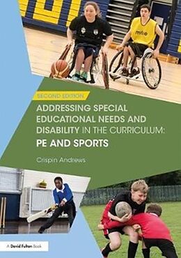 Kartonierter Einband Addressing Special Educational Needs and Disability in the Curriculum: PE and Sports von Crispin Andrews