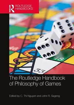 Livre Relié The Routledge Handbook of Philosophy of Games de C. Sageng, John (John Sageng, University o Nguyen