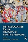 Couverture cartonnée Methodologies for the Rhetoric of Health & Medicine de Lisa Scott, J. Blake (University of Cent Meloncon