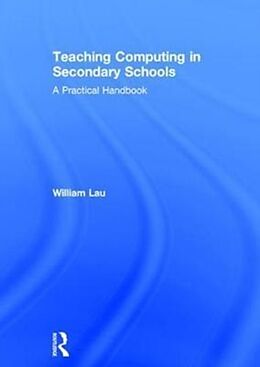 Fester Einband Teaching Computing in Secondary Schools von William Lau