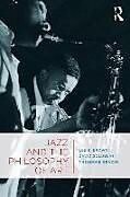 Couverture cartonnée Jazz and the Philosophy of Art de Lee B Brown, David Goldblatt, Theodore Gracyk