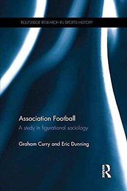 Kartonierter Einband Association Football von Graham Curry, Eric Dunning