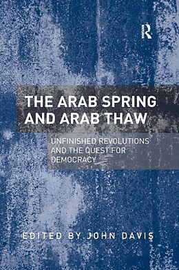 Kartonierter Einband The Arab Spring and Arab Thaw von John Davis