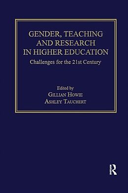 Kartonierter Einband Gender, Teaching and Research in Higher Education von Gillian Howie, Ashley Tauchert
