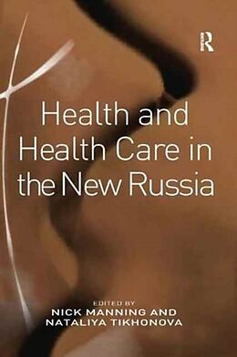 Kartonierter Einband Health and Health Care in the New Russia von Nataliya Tikhonova