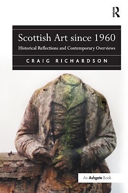 Couverture cartonnée Scottish Art since 1960 de Craig Richardson