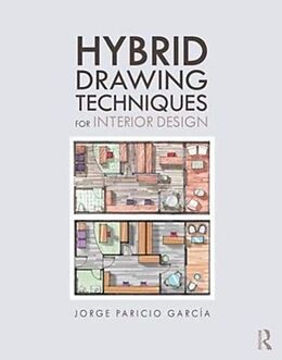 Fester Einband Hybrid Drawing Techniques for Interior Design von Jorge Paricio Garcia