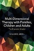 Couverture cartonnée Multi-Dimensional Therapy with Families, Children and Adults de Shlomo Ariel