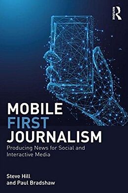 Couverture cartonnée Mobile-First Journalism de Steve Hill, Paul Bradshaw