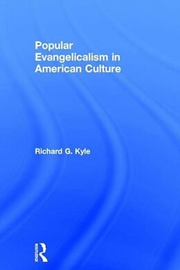 Fester Einband Popular Evangelicalism in American Culture von Richard Kyle
