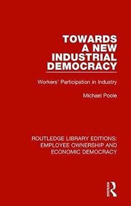 Livre Relié Towards a New Industrial Democracy de Michael Poole