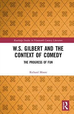 Fester Einband W.S. Gilbert and the Context of Comedy von Richard Moore