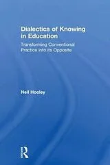 Fester Einband Dialectics of Knowing in Education von Hooley Neil