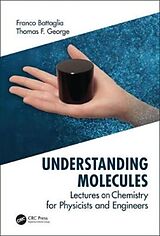 Livre Relié Understanding Molecules de Franco Battaglia, Thomas F. George