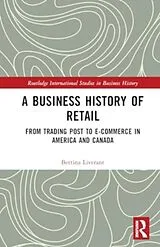 Fester Einband A Business History of Retail von Bettina Liverant
