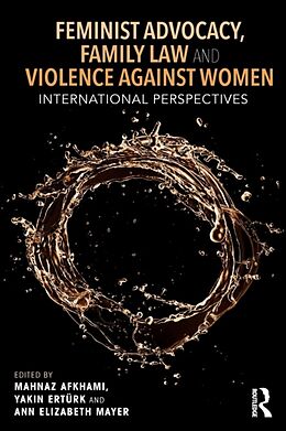 Couverture cartonnée Feminist Advocacy, Family Law and Violence Against Women de Mahnaz Erturk, Yakin Mayer, Ann Elizabeth Akhami