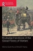 Livre Relié Routledge Handbook of the Global History of Warfare de Kaushik (Jadavpur University, India and Prio, Roy