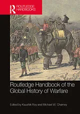 Fester Einband Routledge Handbook of the Global History of Warfare von Kaushik (Jadavpur University, India and Prio, Roy