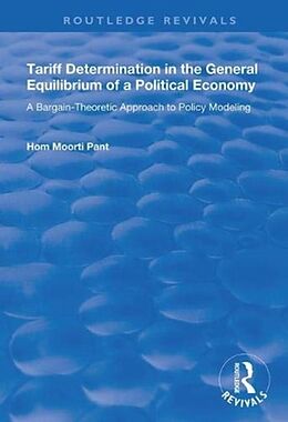 Fester Einband Tariff Determination in the General Equilibrium of a Political Economy von Hom Moorti Pant