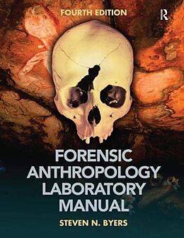 Fester Einband Forensic Anthropology Laboratory Manual von Steven N. Byers, Chelsey A. Juarez
