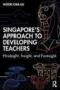 Couverture cartonnée Singapore's Approach to Developing Teachers de Woon Chia Liu