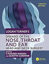 Couverture cartonnée Logan Turner's Diseases of the Nose, Throat and Ear de S Musheer Gardiner, Quentin Hussain
