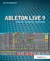 Livre Relié Ableton Live 9 de Keith Robinson