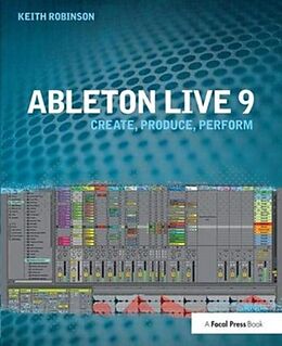 Livre Relié Ableton Live 9 de Keith Robinson