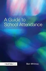 Fester Einband A Guide to School Attendance von Ben Whitney