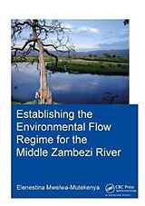 Livre Relié Establishing the Environmental Flow Regime for the Middle Zambezi River de Elenestina Mwelwa-Mutekenya