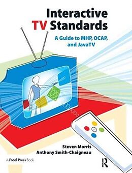 Kartonierter Einband INTERACTIVE TV STANDARDS von Steven Morris, Anthony Smith-Chaigneau