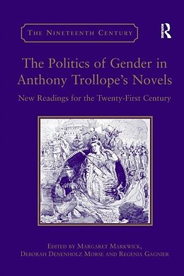 Couverture cartonnée The Politics of Gender in Anthony Trollope's Novels de Deborah Denenholz Morse