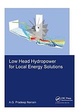 Livre Relié Low Head Hydropower for Local Energy Solutions de Pradeep Narrain