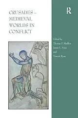 Kartonierter Einband Crusades Medieval Worlds in Conflict von Thomas F. Naus, James L. Ryan, Vincent Madden