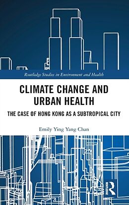 Fester Einband Climate Change and Urban Health von Emily Ying Yang Chan