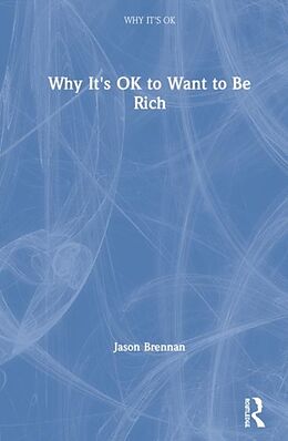 Livre Relié Why It's OK to Want to Be Rich de Jason Brennan