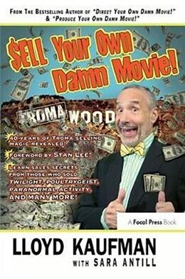 Fester Einband Sell Your Own Damn Movie! von Lloyd Kaufman