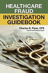 Livre Relié Healthcare Fraud Investigation Guidebook de Charles E. Piper