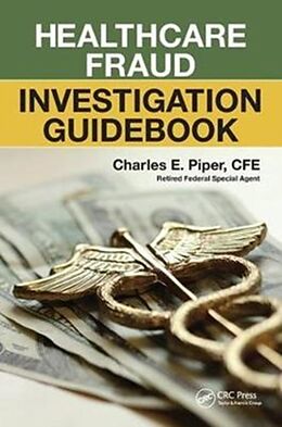 Livre Relié Healthcare Fraud Investigation Guidebook de Charles E. Piper