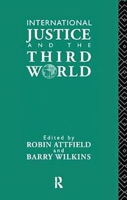 Fester Einband International Justice and the Third World von Robin Attfield